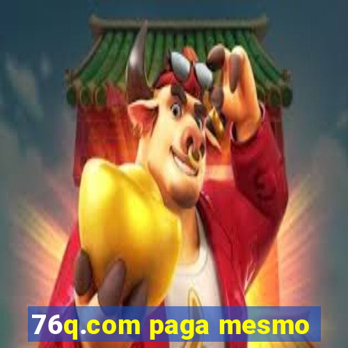 76q.com paga mesmo